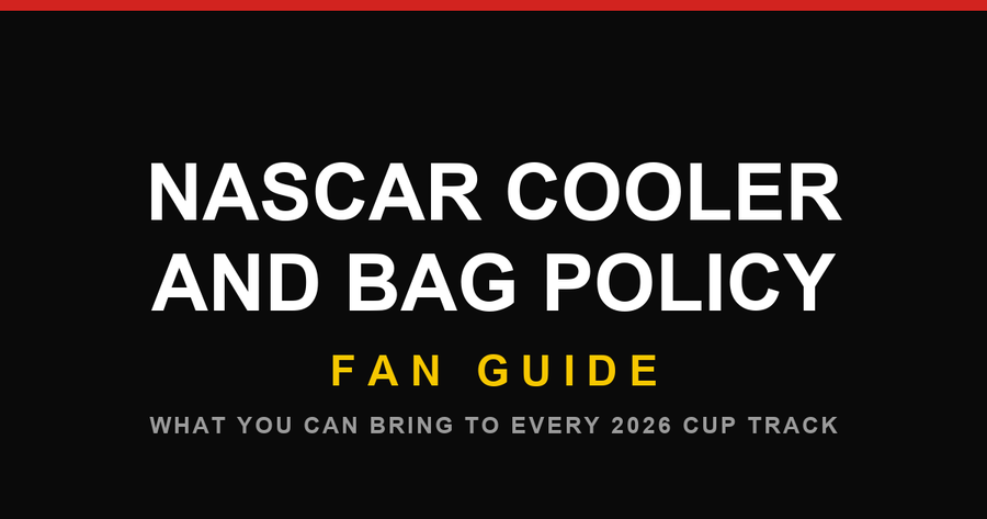 NASCAR Cooler and Bag Policy Fan Guide: What You Can Bring to Any Cup Track (2026)